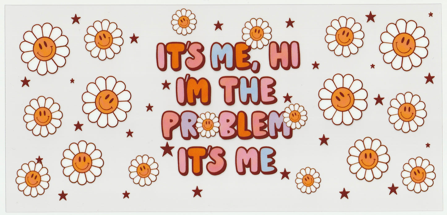 It’s me, hi I’m the problem it’s me