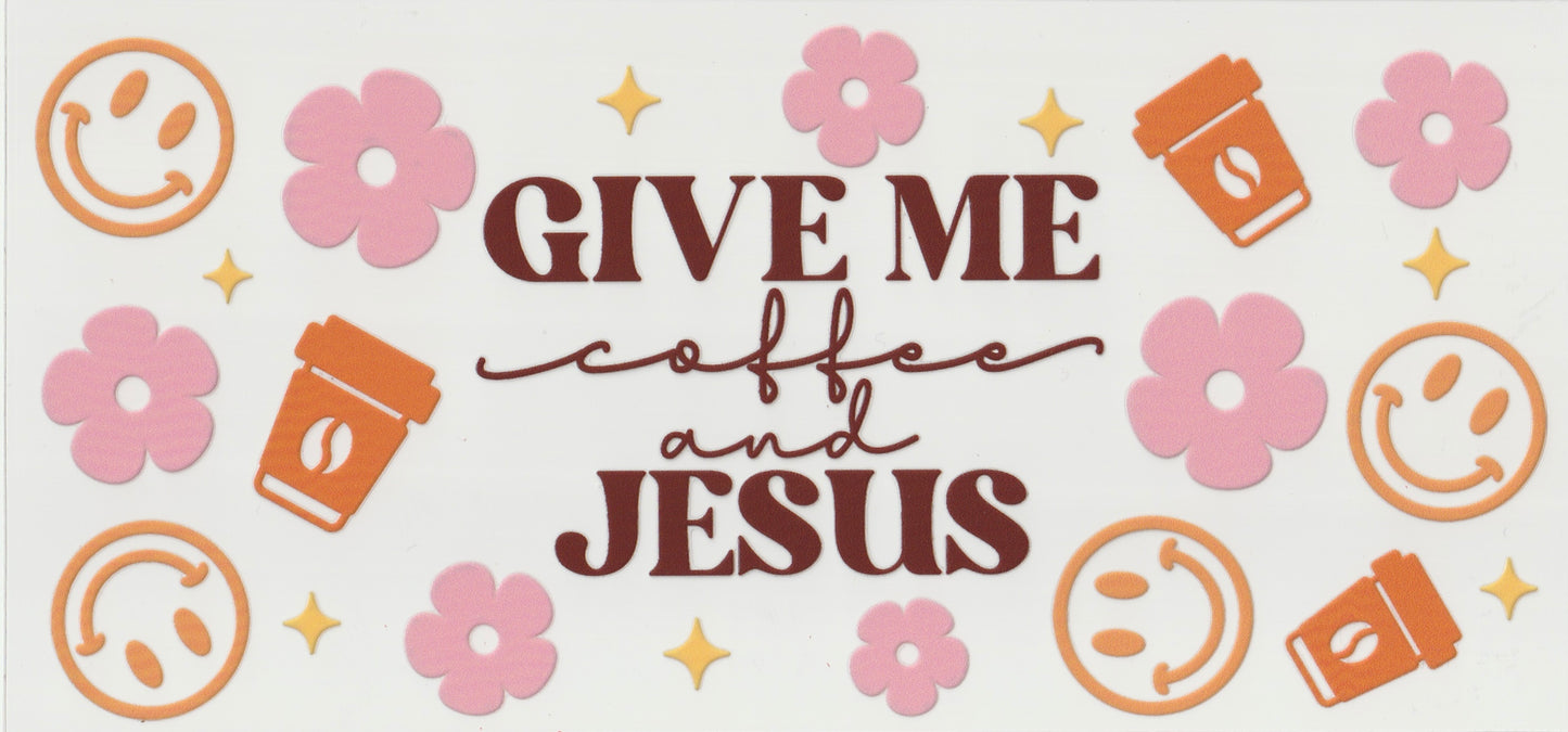 Give me coffee and Jesus