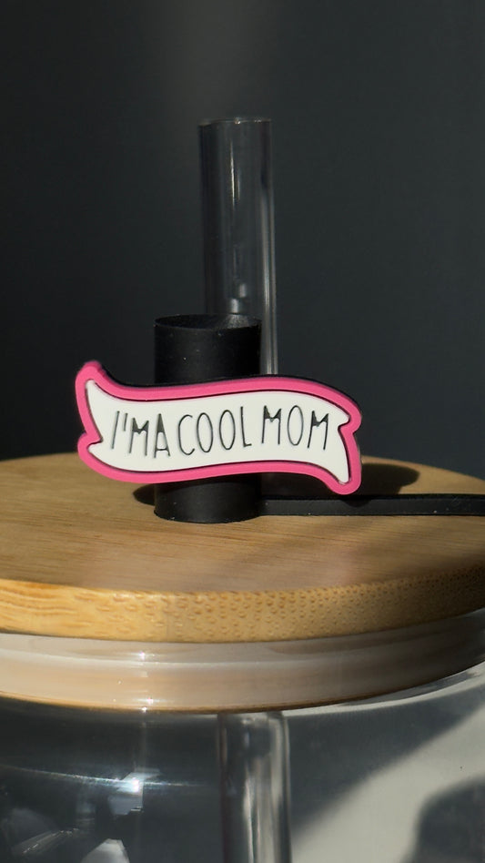 I’m a cool mom Straw Topper