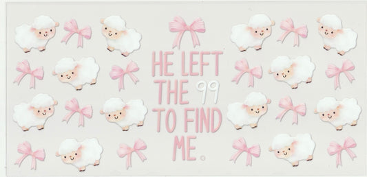 He left the 99 to find me