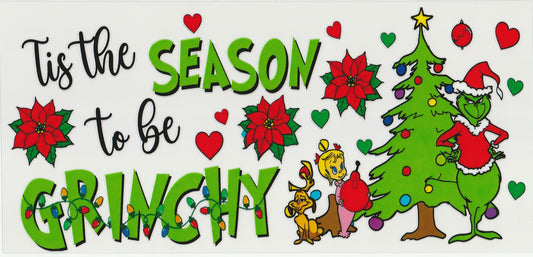 Tis the season to be Grinchy | Christmas Design | UV DTF Cup Wrap | 16oz Cup Decal
