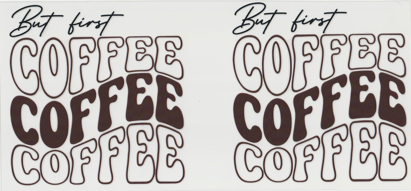 But first coffee UV DTF Cup Wrap | 16oz Cup Decal