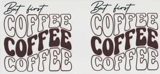 But first coffee UV DTF Cup Wrap | 16oz Cup Decal