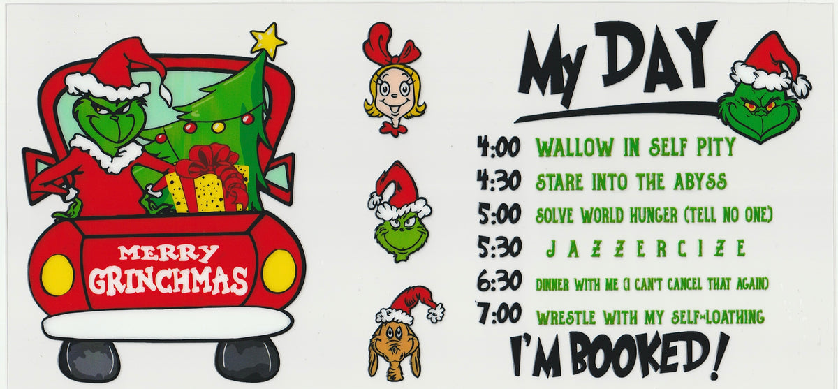 Merry Grinchmas ‘My Day’ UV DTF Cup Wrap | Christmas Design | 16oz Cup Decal